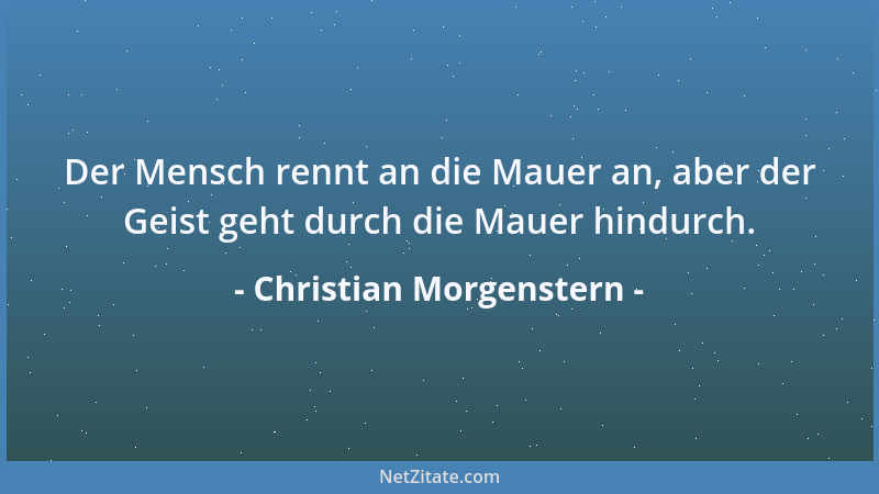 Christian Morgenstern - Den Gesellschaftsnarren Ihr lebt, wie 's euch der Kodex vorschreibt, und damit lebt ihr überhaupt ni...