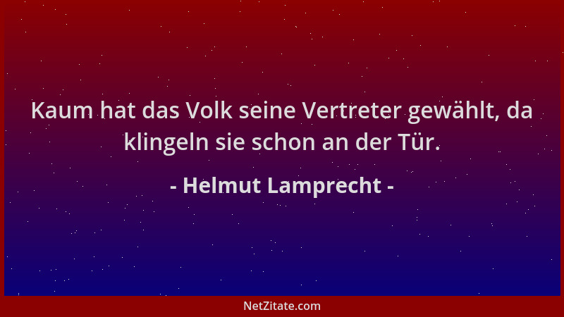Helmut Lamprecht - Kaum hat das Volk seine Vertreter gewählt, da klingeln sie schon an der Tür....