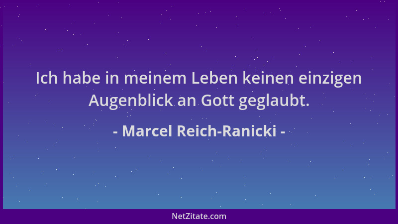 Marcel Reich-Ranicki - Ich habe in meinem Leben keinen einzigen Augenblick an Gott geglaubt....