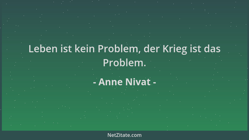 Anne Nivat - Leben ist kein Problem, der Krieg ist das Problem....
