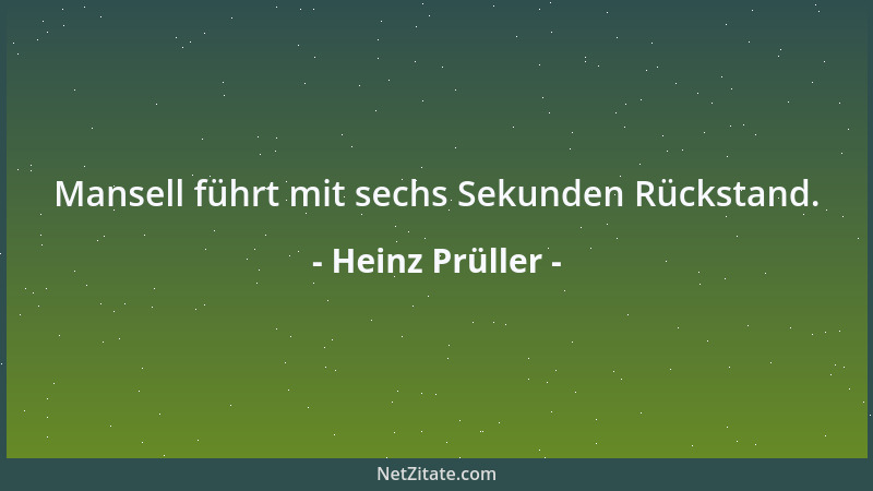 Heinz Prüller - Mansell führt mit sechs Sekunden Rückstand....