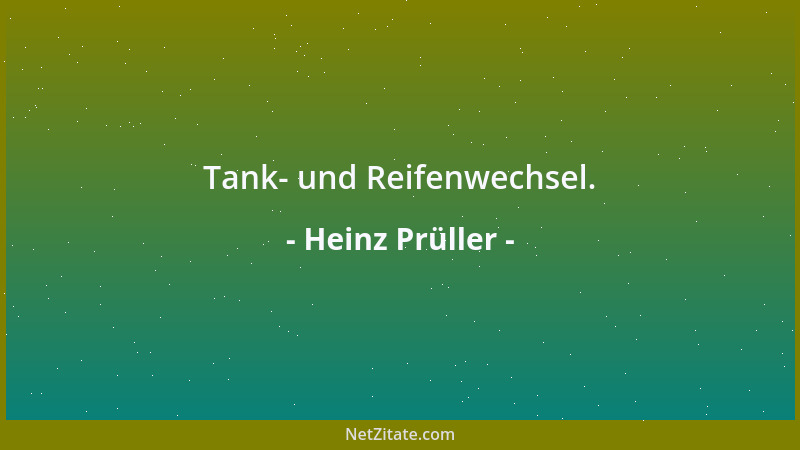 Heinz Prüller - Tank- und Reifenwechsel....