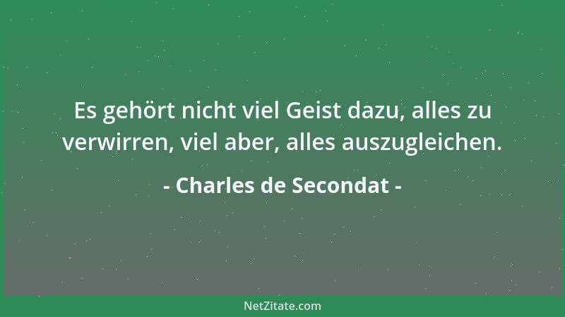 Charles de Secondat - Schade, daß die Zeit zwischen  "zu jung " und  "zu alt " so kurz ist....