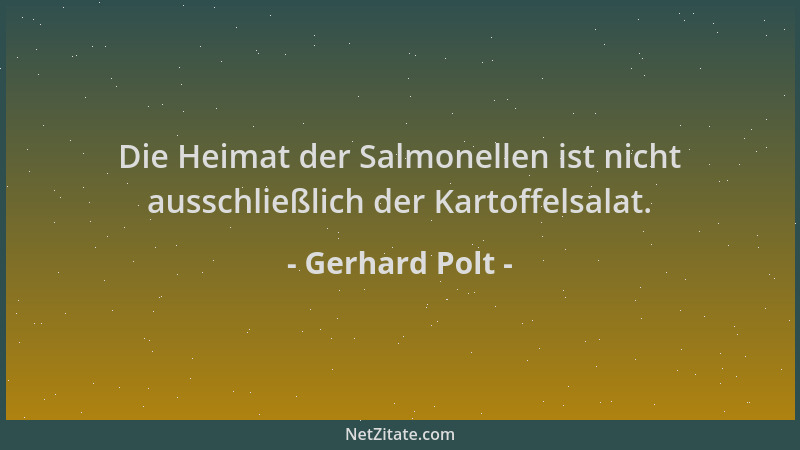 Gerhard Polt - Die Heimat der Salmonellen ist nicht ausschließlich der Kartoffelsalat....