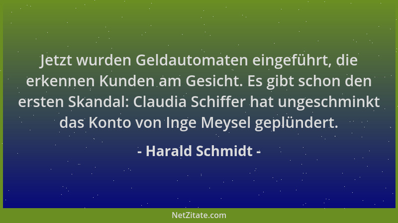 Harald Schmidt - Jetzt wurden Geldautomaten eingeführt, die erkennen Kunden am Gesicht. Es gibt schon den ersten Skandal: C...