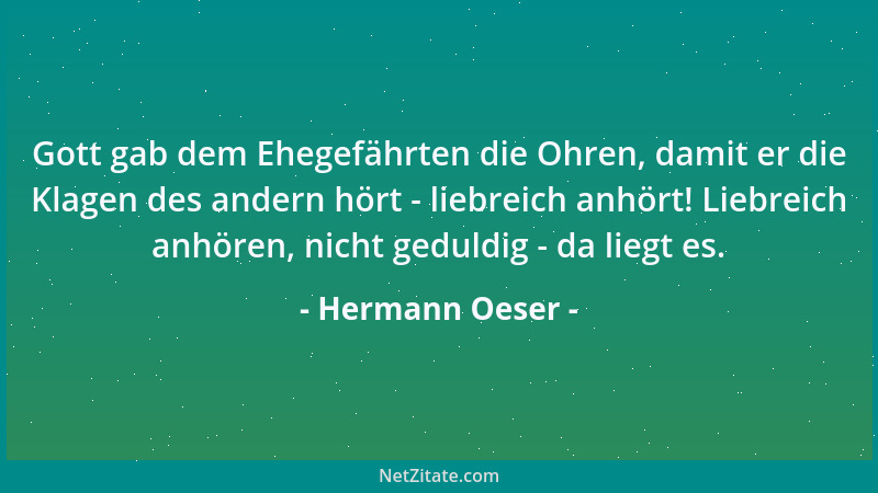 Hermann Oeser - Gott gab dem Ehegefährten die Ohren, damit er die Klagen des andern hört - liebreich anhört! Liebreich anhö...