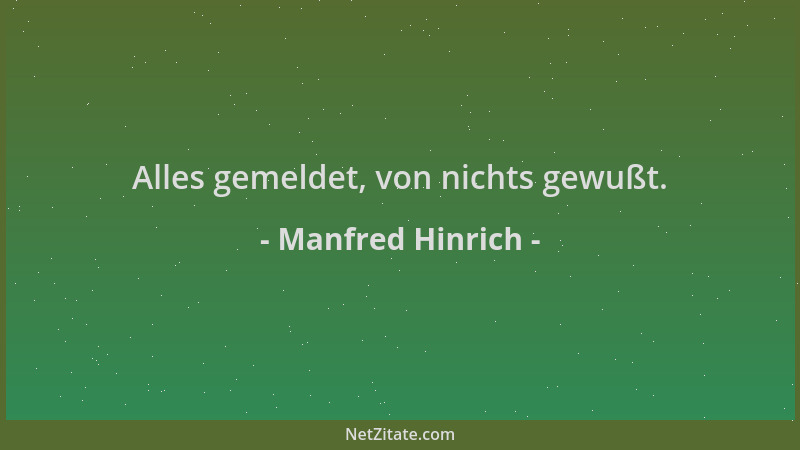 Manfred Hinrich - Alles gemeldet, von nichts gewußt....