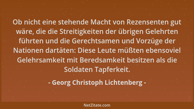 Georg Christoph Lichtenberg - Ob nicht eine stehende Macht von Rezensenten gut wäre, die die Streitigkeiten der übrigen Gel...