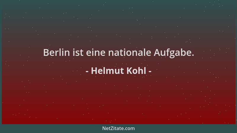 Helmut Kohl - Berlin ist eine nationale Aufgabe....