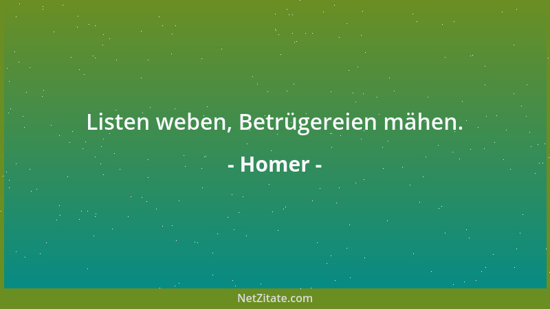 Homer - Listen weben, Betrügereien mähen....