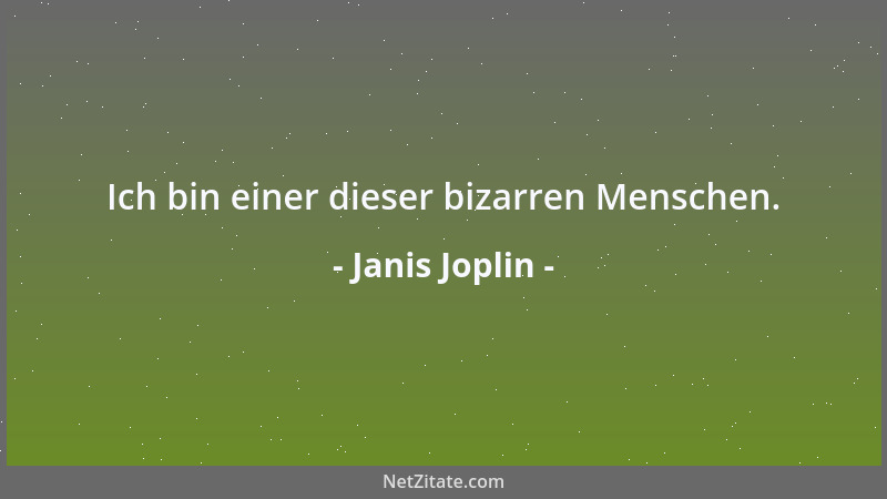 Janis Joplin - Ich bin einer dieser bizarren Menschen....