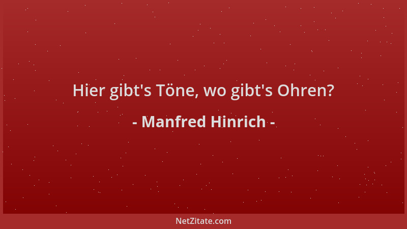 Manfred Hinrich - Hier gibt 's Töne, wo gibt 's Ohren?...