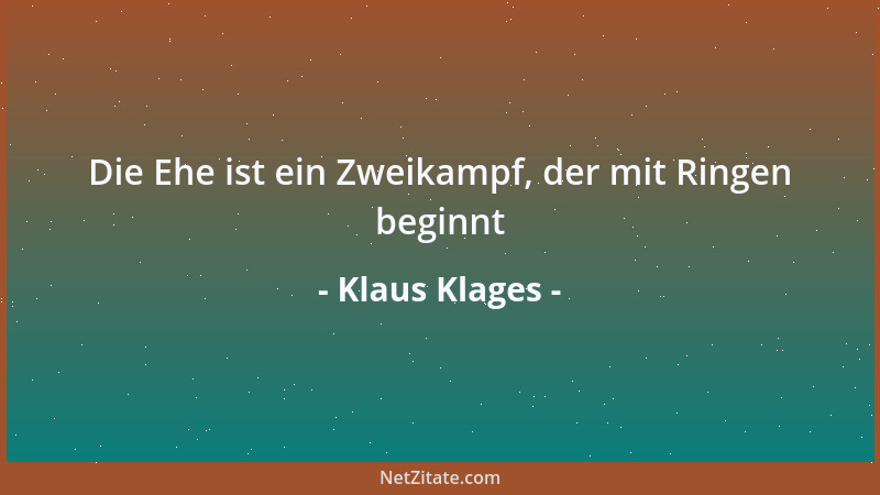 Klaus Klages - Die Ehe ist ein Zweikampf, der mit Ringen beginnt...
