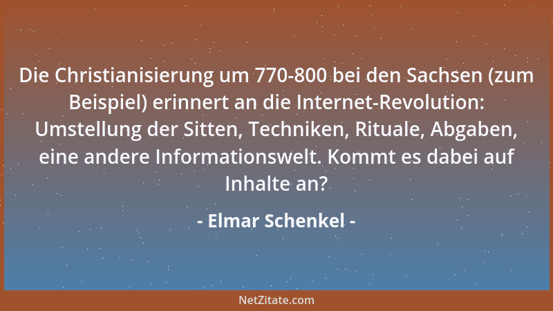 Elmar Schenkel - Die Christianisierung um 770-800 bei den Sachsen (zum Beispiel) erinnert an die Internet-Revolution: Umste...