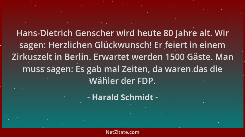 Harald Schmidt - Hans-Dietrich Genscher wird heute 80 Jahre alt. Wir sagen: Herzlichen Glückwunsch! Er feiert in einem Zirk...
