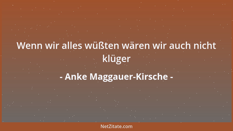 Anke Maggauer-Kirsche - Wer nach einer Antwort sucht wird vielleicht nicht mehr aufhören können zu fragen...