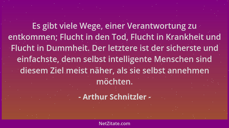 Arthur Schnitzler - Es gibt viele Wege, einer Verantwortung zu entkommen; Flucht in den Tod, Flucht in Krankheit und Flucht...