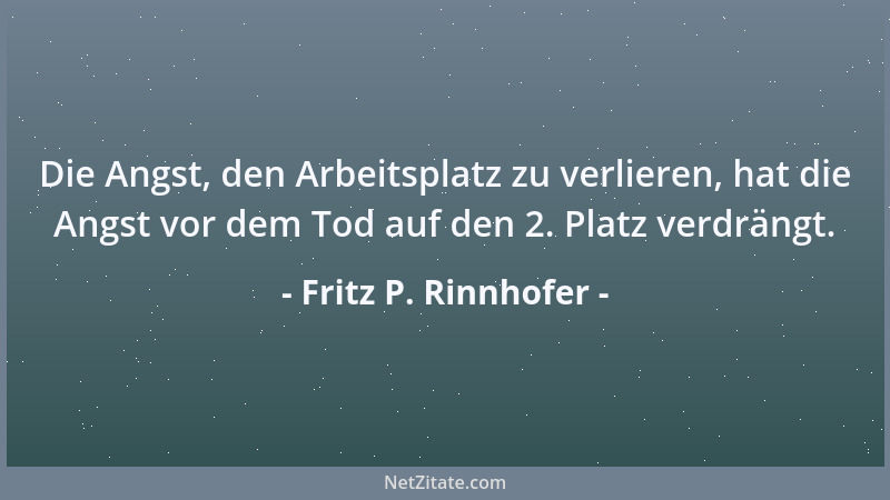 Fritz P. Rinnhofer - Die Schlauen ergattern auch im Frieden eine Gefahrenzulage....