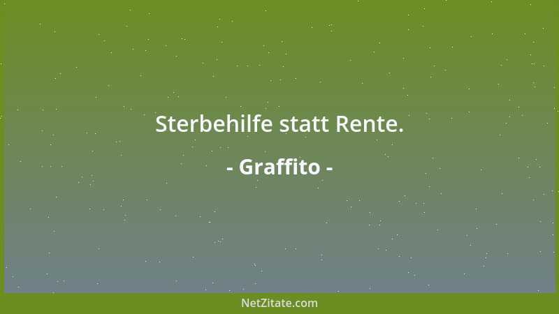 Graffito - Sterbehilfe statt Rente....