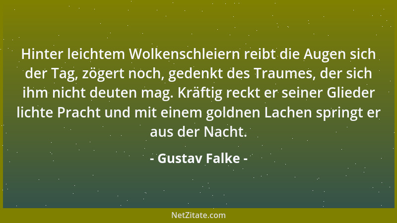 Gustav Falke - Hinter leichtem Wolkenschleiern reibt die Augen sich der Tag, zögert noch, gedenkt des Traumes, der sich ihm...