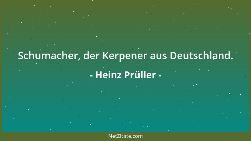 Heinz Prüller - Schumacher, der Kerpener aus Deutschland....