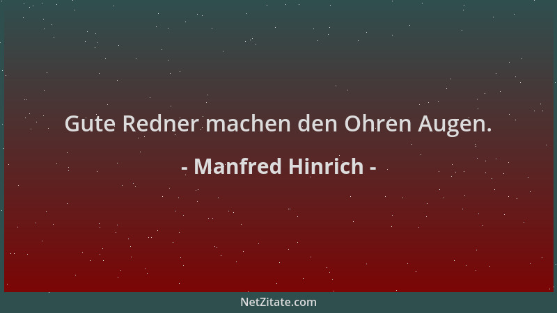 Manfred Hinrich - Gute Redner machen den Ohren Augen....