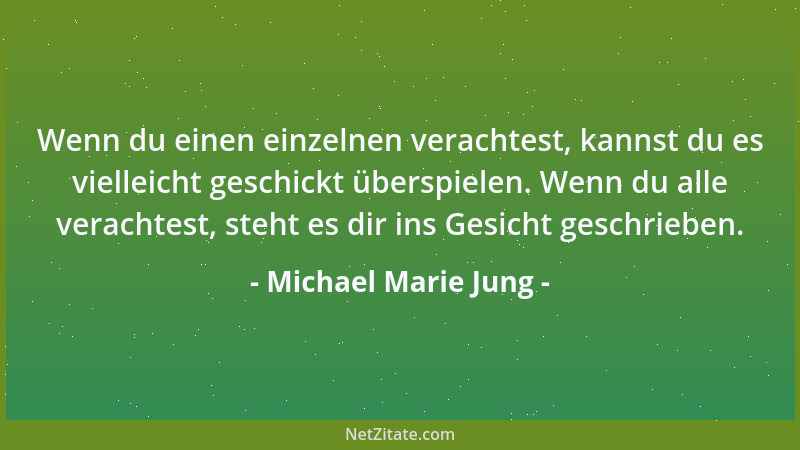 Michael Marie Jung - Sich verlassen können, führt aus der Verlassenheit....