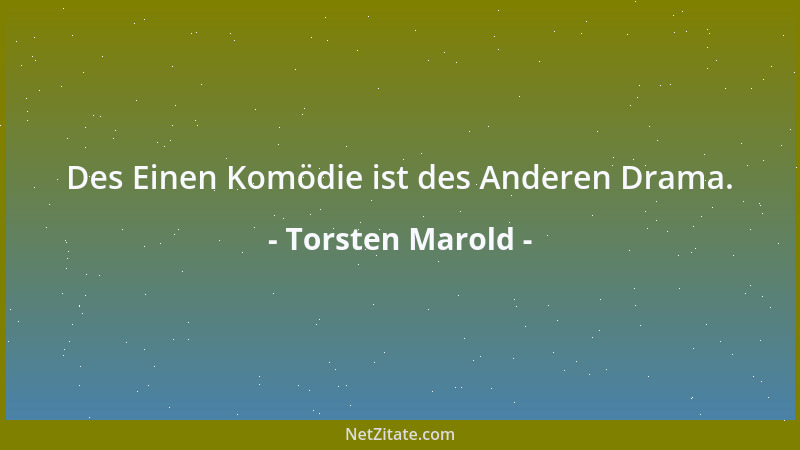 Torsten Marold - In einem Organismus, in dem Geld das Blut ist, ist Empathie eine Krankheit....