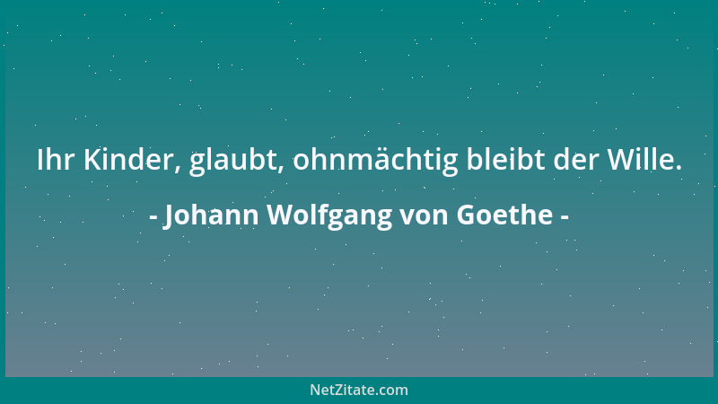Johann Wolfgang von Goethe - Mein Leipzig lob ich mir! Es ist ein klein Paris und bildet seine Leute....