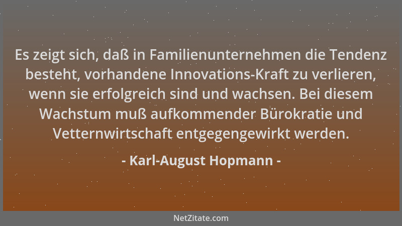 Karl-August Hopmann - Es zeigt sich, daß in Familienunternehmen die Tendenz besteht, vorhandene Innovations-Kraft zu verlie...