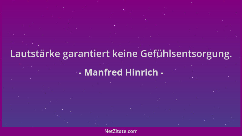 Manfred Hinrich - Lautstärke garantiert keine Gefühlsentsorgung....