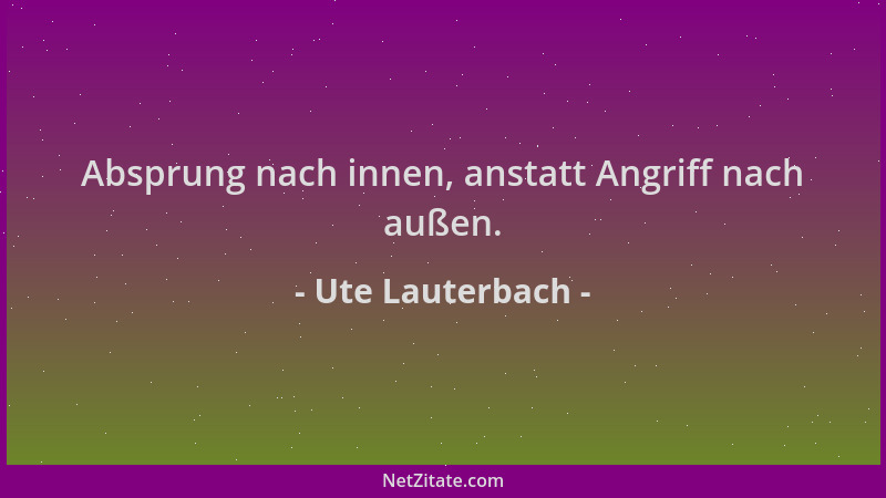 Ute Lauterbach - Absprung nach innen, anstatt Angriff nach außen....