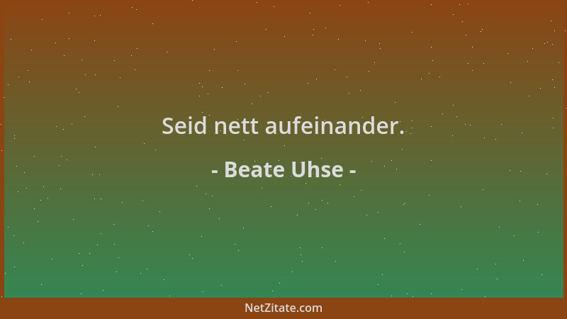 Beate Uhse - Seid nett aufeinander....