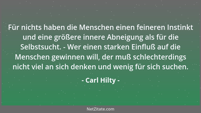 Carl Hilty - Nur in christlichen Dingen nicht treiben; die bloße Begeisterung verfliegt schnell....