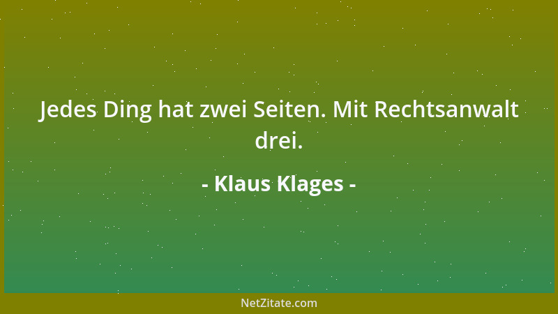 Klaus Klages - Jedes Ding hat zwei Seiten. Mit Rechtsanwalt drei....
