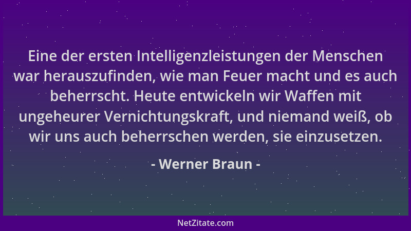 Werner Braun - Eine der ersten Intelligenzleistungen der Menschen war herauszufinden, wie man Feuer macht und es auch beher...