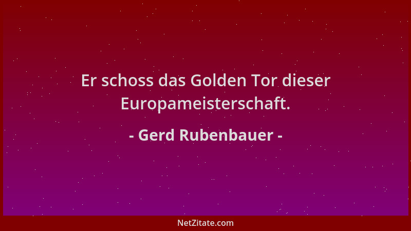 Gerd Rubenbauer - Er schoss das Golden Tor dieser Europameisterschaft....