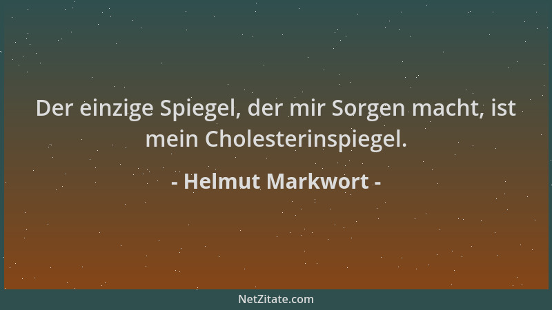 Helmut Markwort - Der einzige Spiegel, der mir Sorgen macht, ist mein Cholesterinspiegel....