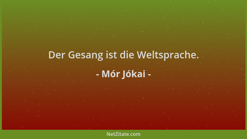 Mór Jókai - Der Gesang ist die Weltsprache....