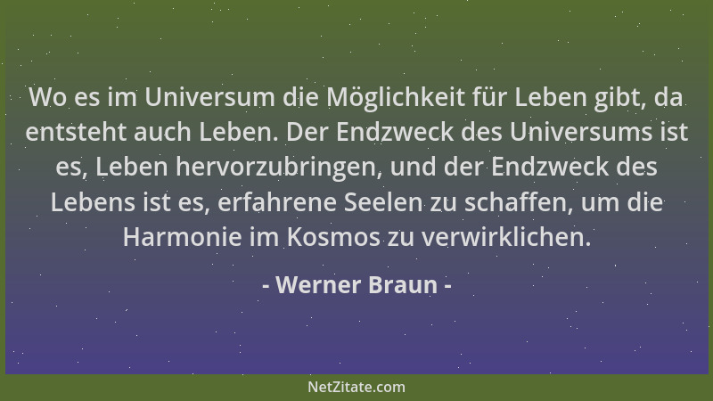 Werner Braun - Wo es im Universum die Möglichkeit für Leben gibt, da entsteht auch Leben. Der Endzweck des Universums ist e...