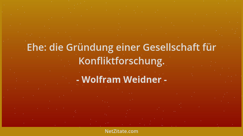 Wolfram Weidner - Ehe: die Gründung einer Gesellschaft für Konfliktforschung....