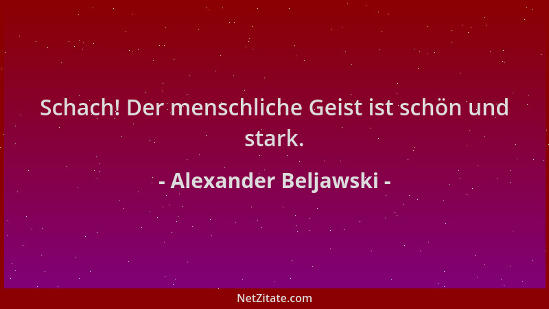 Alexander Beljawski - Schach! Der menschliche Geist ist schön und stark....