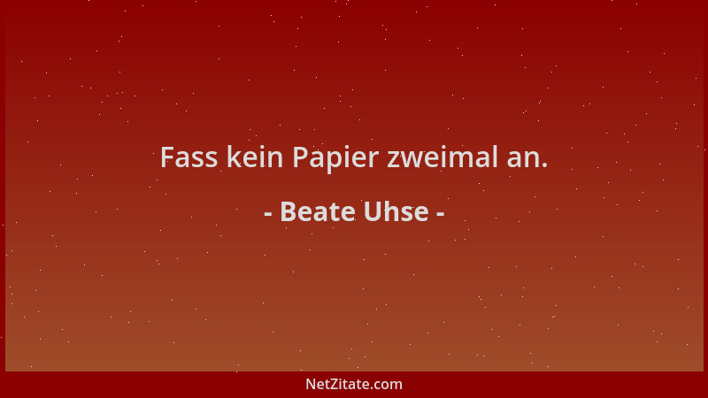 Beate Uhse - Fass kein Papier zweimal an....