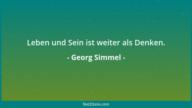 Georg Simmel - Wir haben uns die Erde nicht unterworfen. Wir haben ihr nur tiefe Wunden geschlagen....