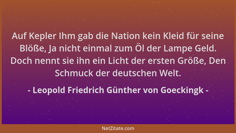 Leopold Friedrich Günther von Goeckingk - Auf Kepler Ihm gab die Nation kein Kleid für seine Blöße, Ja nicht einmal zum Öl...