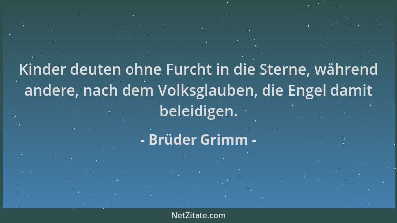 Brüder Grimm - Kinder deuten ohne Furcht in die Sterne, während andere, nach dem Volksglauben, die Engel damit beleidigen....