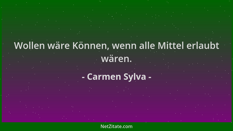 Carmen Sylva - Wollen wäre Können, wenn alle Mittel erlaubt wären....
