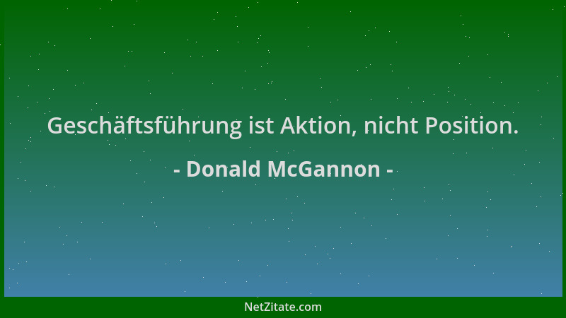 Donald McGannon - Geschäftsführung ist Aktion, nicht Position....