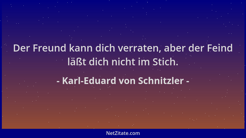 Karl-Eduard von Schnitzler - Der Freund kann dich verraten, aber der Feind läßt dich nicht im Stich....
