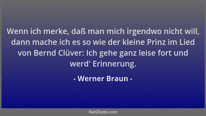 Werner Braun - Wenn ich merke, daß man mich irgendwo nicht will, dann mache ich es so wie der kleine Prinz im Lied von Bern...